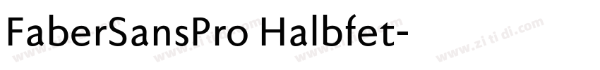 FaberSansPro Halbfet字体转换 FaberSansPro Halbfet字体转换